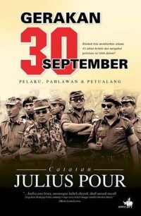 Image of Gerakan 30 September Pelaku, Pahlawan & Petualang: Catatan Julius Pour