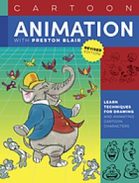 Image of Cartoon Animation with Preston Blair, Revised Edition!: Learn Techniques for Drawing and Animating Cartoon Characters
