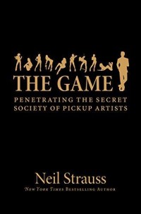 Image of The game : penetrating the secret society of pickup artists