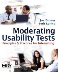 Image of Moderating usability tests : principles and practice for interacting