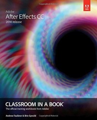Image of Adobe After Effects CC : 2014 release ; classroom in a book ; the official training workbook from Adobe
