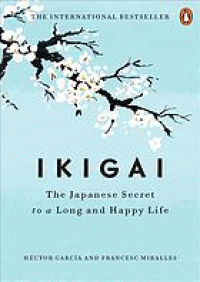 Image of Ikigai : the Japanese secret to a long and happy life