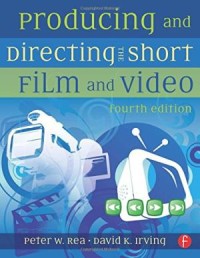Image of Producing and directing the short film and video. Fourth Edition