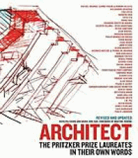 Image of Architect : the Pritzker Prize laureates in their own words