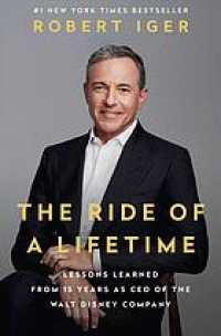 Image of The ride of a lifetime : lessons learned from 15 years as CEO of the Walt Disney Company