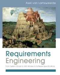 Image of Requirements Engineering From System Goals To UML Models To Software Specifications