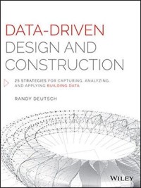 Image of Data-driven design and construction : 25 strategies for capturing, analyzing and applying building data