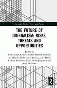 Image of The future of journalism : risks, threats and opportunities