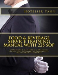 Image of Food & beverage service : training manual with 225 SOP : practical food & beverage service guide for hoteliers, restaurateurs & hospitality students