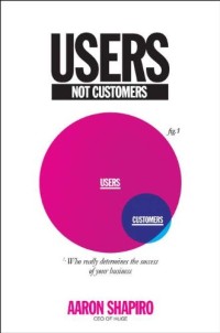 Image of Users not customers : who really determines the success of your business