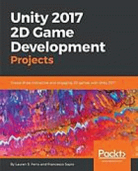 Image of Unity 2017 2D game development projects : create three interactive and engaging 2D games with Unity 2017