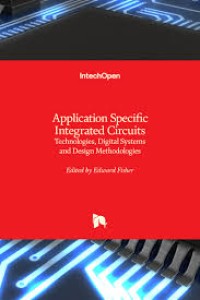 Image of Application specific integrated circuits - technologies, digital systems and design methodologies