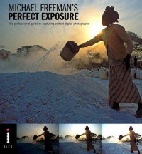 Image of Perfect Exposure : the professional guide to capturing perfect digital photographs