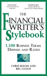 Image of The financial writer's stylebook : 1,100 business terms defined and rated