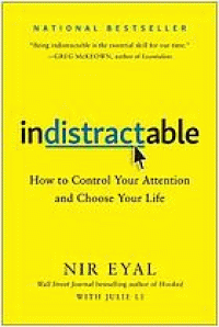 Image of Indistractable : how to control your attention and choose your life