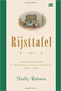 Image of Rijsttafel : budaya kuliner di Indonesia masa kolonial 1870-1942