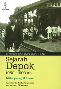 Image of Berkembang dalam bayang-bayang Jakarta: sejarah Depok 1950-1990-an