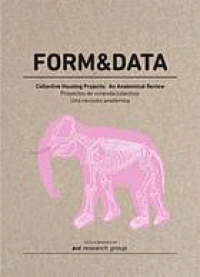 Image of Form & data : collective housing projects : an anatomical review = proyectos de vivienda colectiva : una revisión anatómica