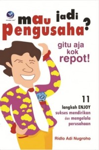 Image of Mau Jadi Pengusaha? Gitu aja kok repot!