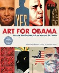 Image of Art for Obama : designing Manifest Hope and the campaign for change