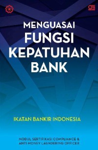 Image of Menguasai fungsi kepatuhan bank