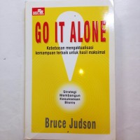 Image of Go it alone: kebebasan mengaktualisasi kemampuan terbaik untuk hasil maksimal