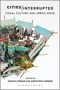 Image of Cities Interrupted : Visual Culture and Urban Space