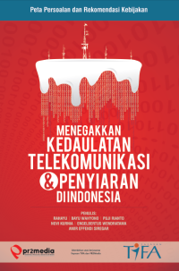 Image of Menegakkan kedaulatan telekomunikasi dan penyiaran di Indonesia