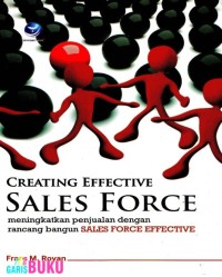 Image of Creating effective sales force: meningkatkan penjualan dengan rancang bangun sales force effective