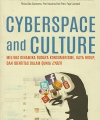 Image of Cyberspace and Culture : Melihat Dinamika Budaya Konsumerisme, Gaya Hidup, dan Identitas dalam Dunia Cyber