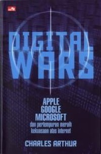 Image of Digital Wars: Apple, Google, Microsoft dan pertempuran meraih kekuasaan atas internet