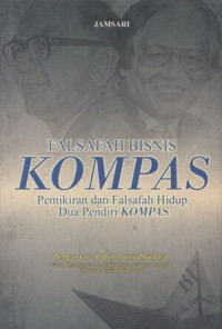 Image of Falsafah bisnis kompas : pemikiran dan falsafah hidup dua pendiri kompas