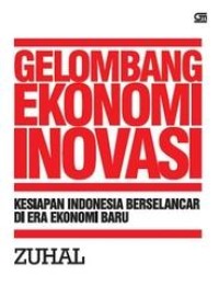 Image of Gelombang Ekonomi Inovasi: Kesiapan Indonesia Berselancar Di Era Ekonomi Baru