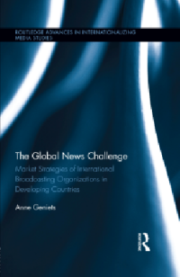 Image of The global news challenge : market strategies of international broadcasting organizations in developing countries