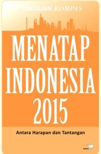 Image of Menatap Indonesia 2015 Antara Harapan dan Tantangan