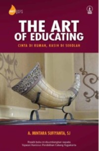 Image of The art of educating : cinta di rumah, kasih di sekolah