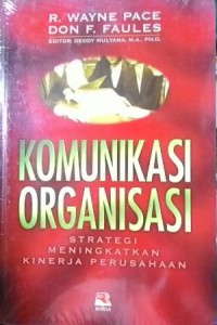 Image of Komunikasi Organisasi : Strategi Meningkatkan Kinerja Perusahaan