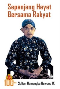 Image of Sepanjang Hayat Bersama Rakyat: 100 tahun Sultan Hamengku Buwono IX