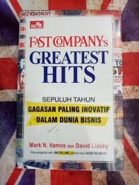 Image of Fast company's greatest hits:sepuluh tahun gagasan paling inovatif dalam dunia bisnis