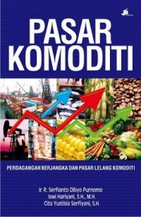 Image of Pasar Komoditi: Perdagangan Berjangka Dan Pasar Lelang Komoditi