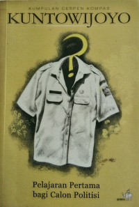 Image of Pelajaran Pertama Bagi Calon Politisi: Kumpulan Cerpen Kompas