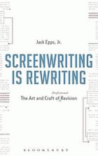 Image of Screenwriting is rewriting : the art and craft of professional revision