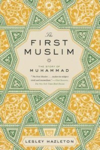 Image of The First Muslim : The Story of Muhammad