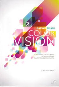 Image of Color vision : panduan bagi fotografer dalam memahami dan menggunakan warna