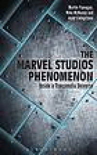 Image of The Marvel Studios phenomenon : inside a transmedia universe