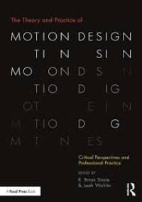 Image of The theory and practice of motion design : critical perspectives and professional practice