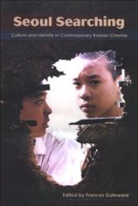 Image of Seoul searching : culture and identity in contemporary Korean cinema