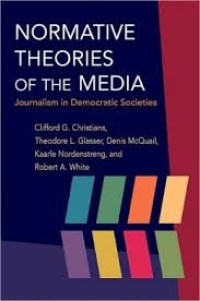 Image of Normative theories of the media : journalism in democratic societies