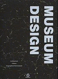 Image of Museum design : architecture : culture : geographical environment