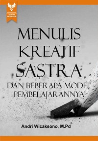 Image of Menulis kreatif sastra : dan beberapa model pembelajarannya